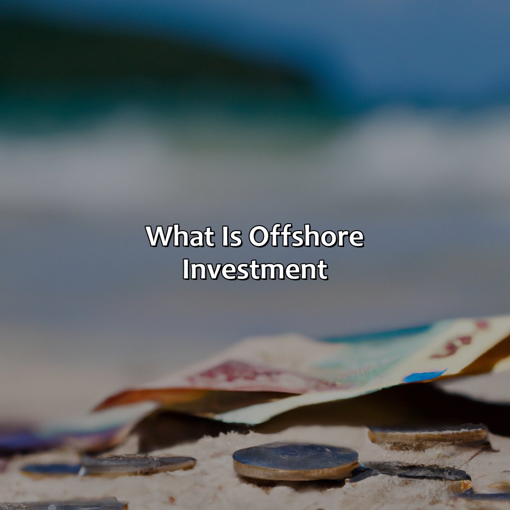 What Is Offshore Investment?