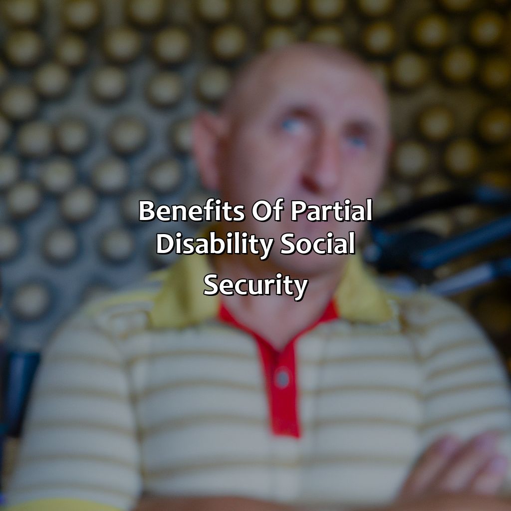 Benefits of Partial Disability Social Security-what is partial disability social security?, 