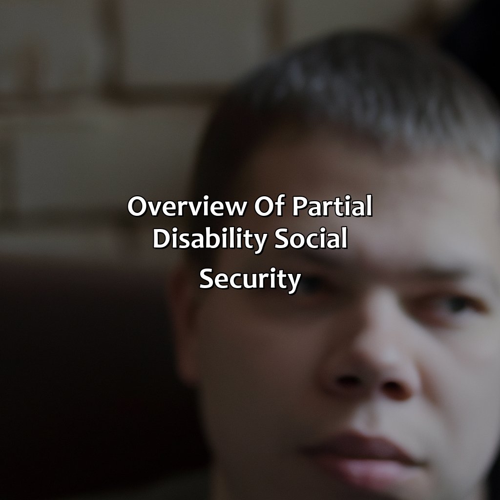 Overview of Partial Disability Social Security-what is partial disability social security?, 