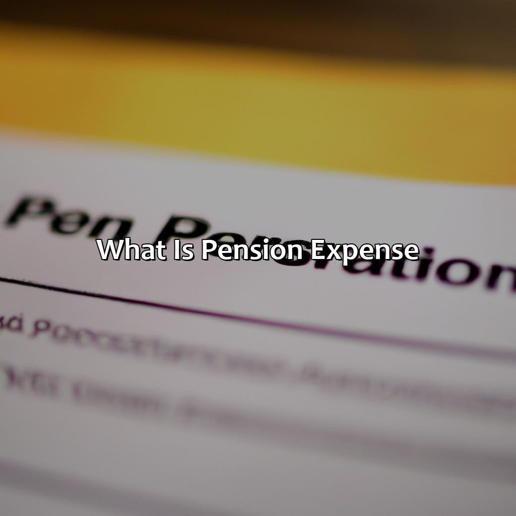 What Is Pension Expense?