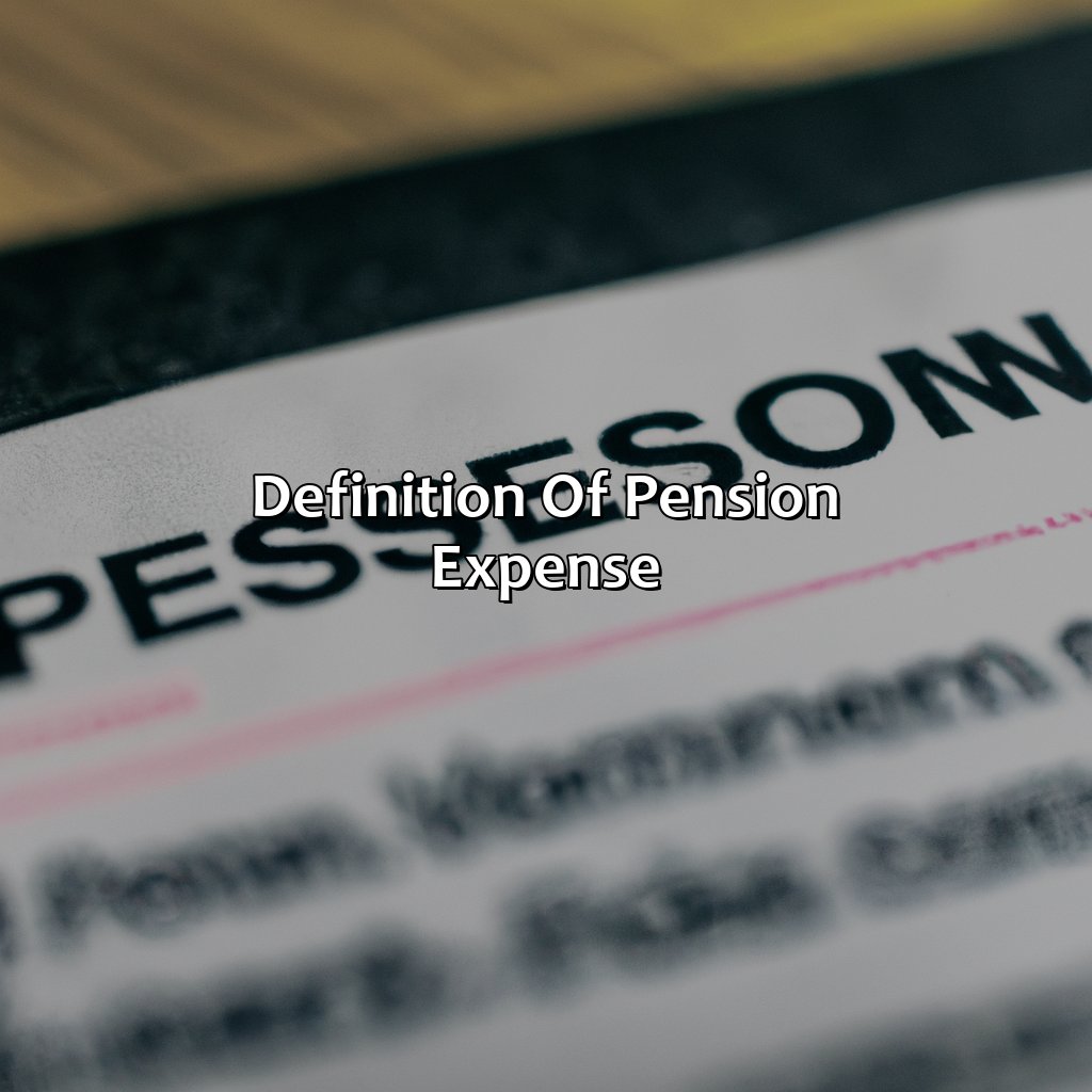 Definition of Pension Expense-what is pension expense?, 