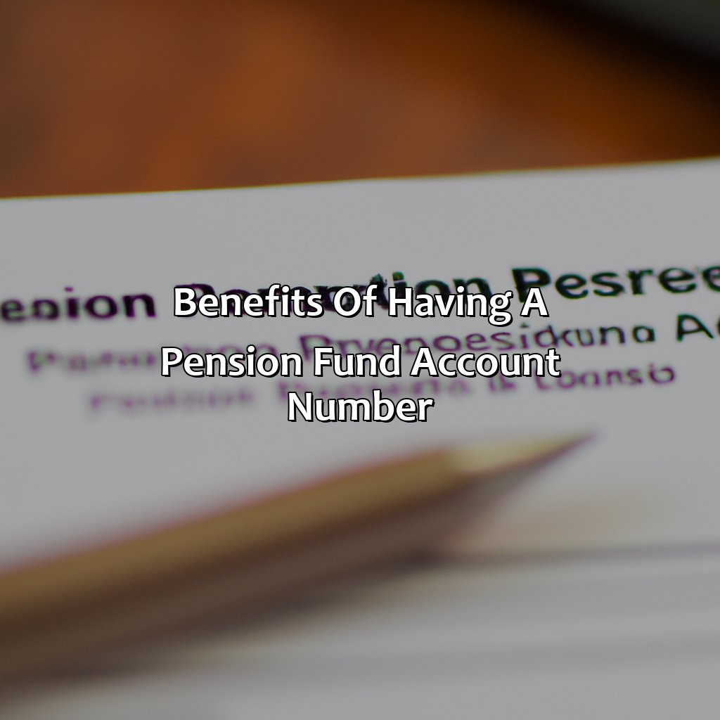 Benefits of Having a Pension Fund Account Number-what is pension fund account number?, 