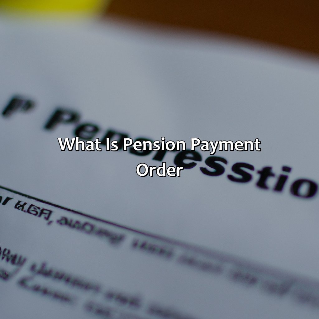 What Is Pension Payment Order?