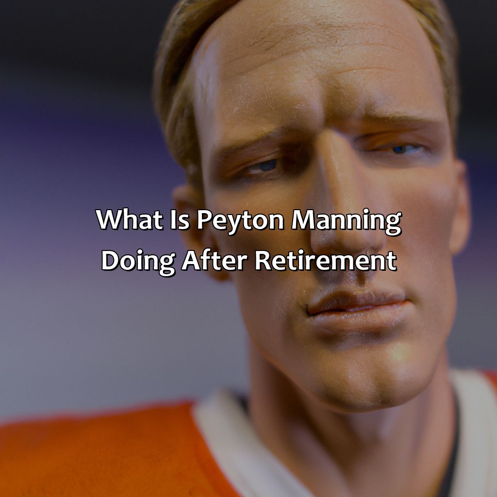 What Is Peyton Manning Doing After Retirement?