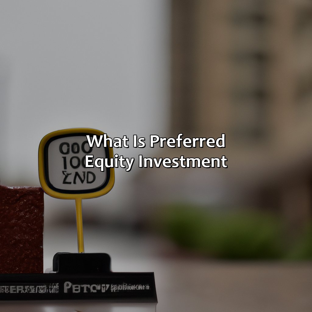 What Is Preferred Equity Investment?
