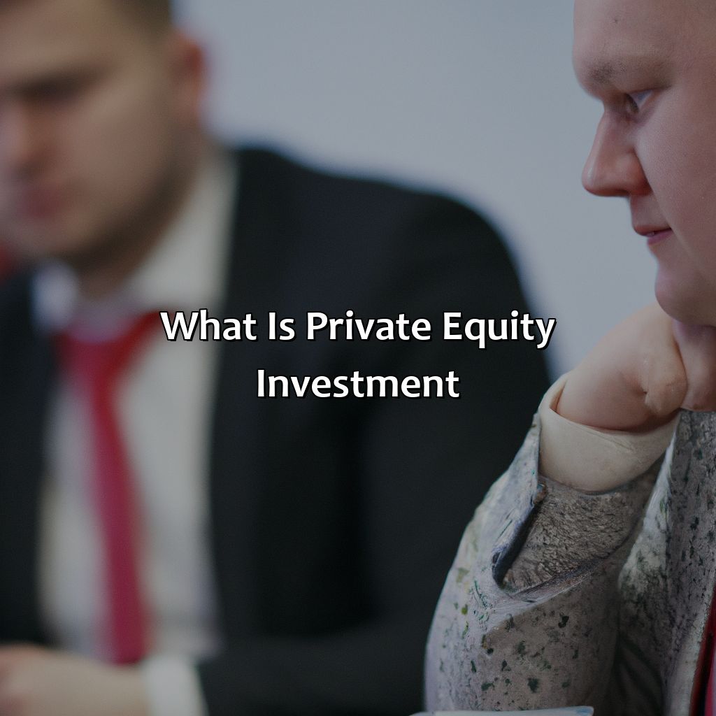 What Is Private Equity Investment?