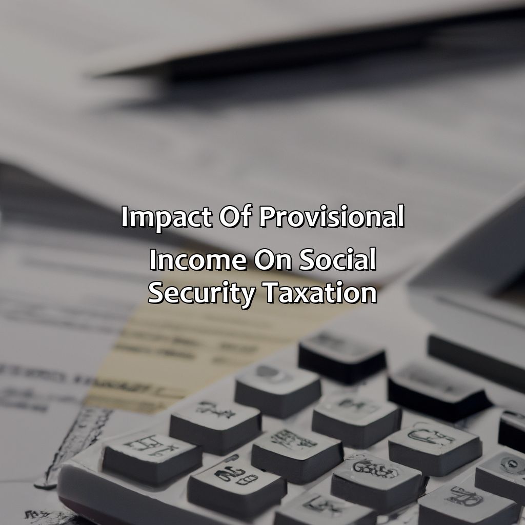 Impact of Provisional Income on Social Security Taxation-what is provisional income for social security tax purposes?, 