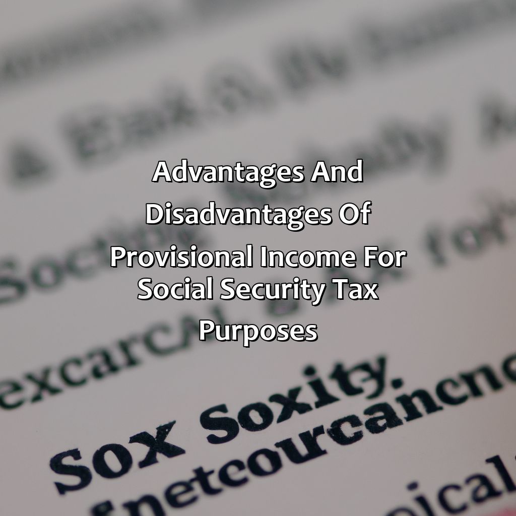 Advantages and Disadvantages of Provisional Income for Social Security Tax Purposes-what is provisional income for social security tax purposes?, 