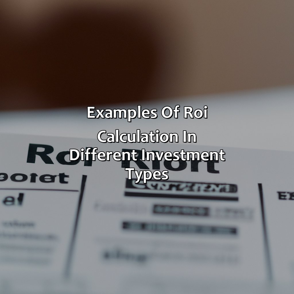 Examples of ROI calculation in different investment types-what is rate of return on investment?, 