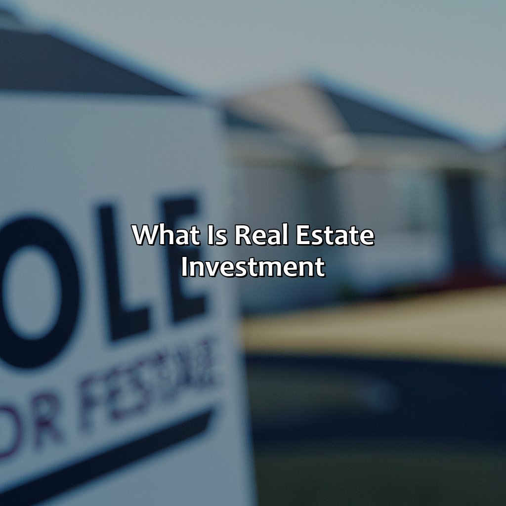 What Is Real Estate Investment?