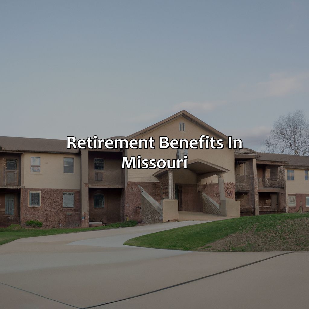 Retirement Benefits in Missouri-what is retirement age in missouri?, 