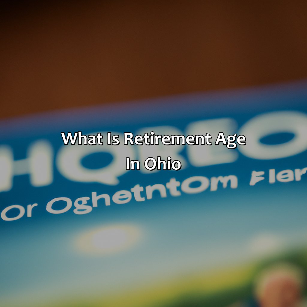 What Is Retirement Age In Ohio?