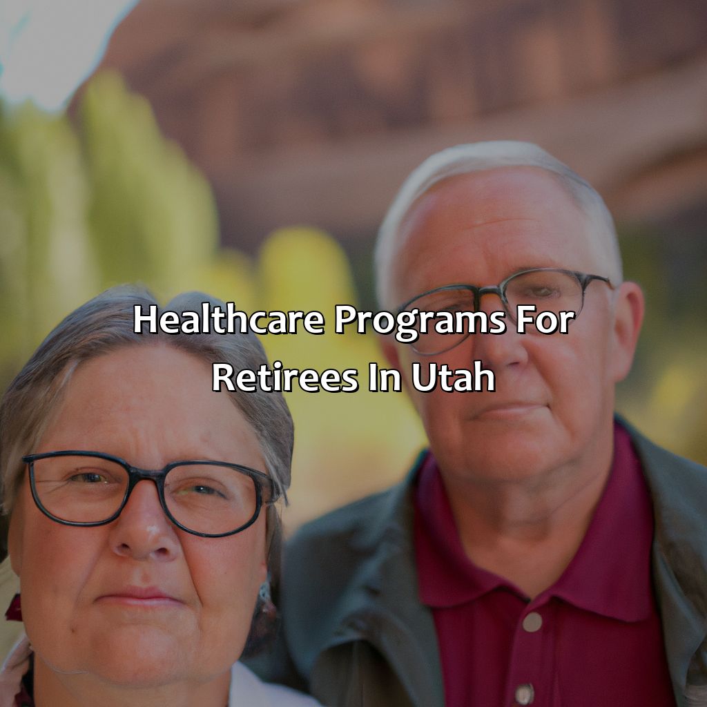 Healthcare Programs for Retirees in Utah-what is retirement age in utah?, 