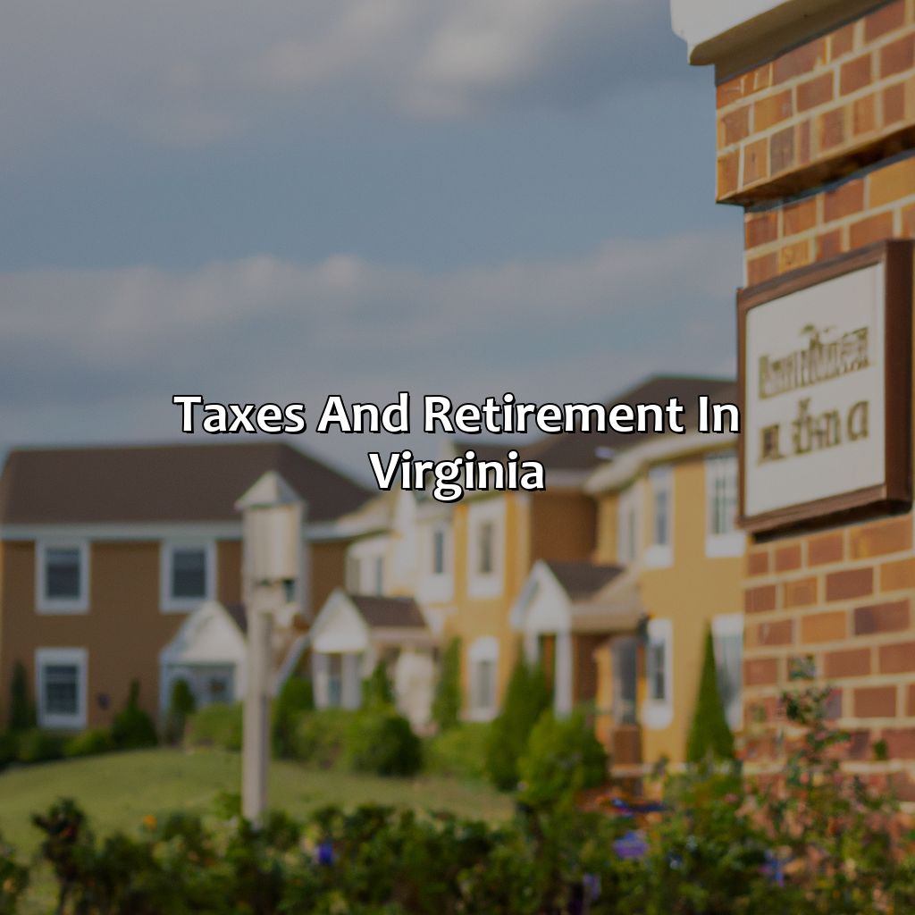 Taxes and Retirement in Virginia-what is retirement age in virginia?, 