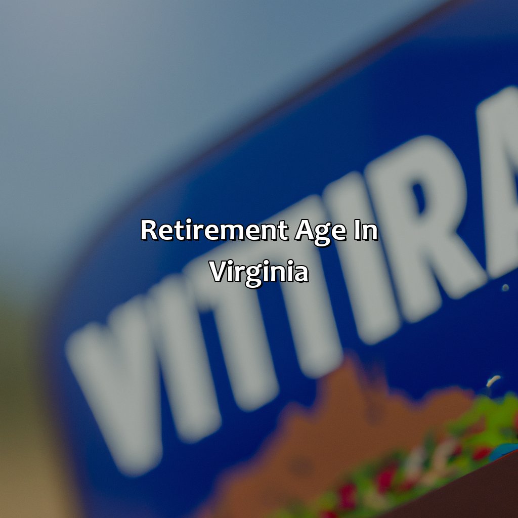 Retirement Age in Virginia-what is retirement age in virginia?, 