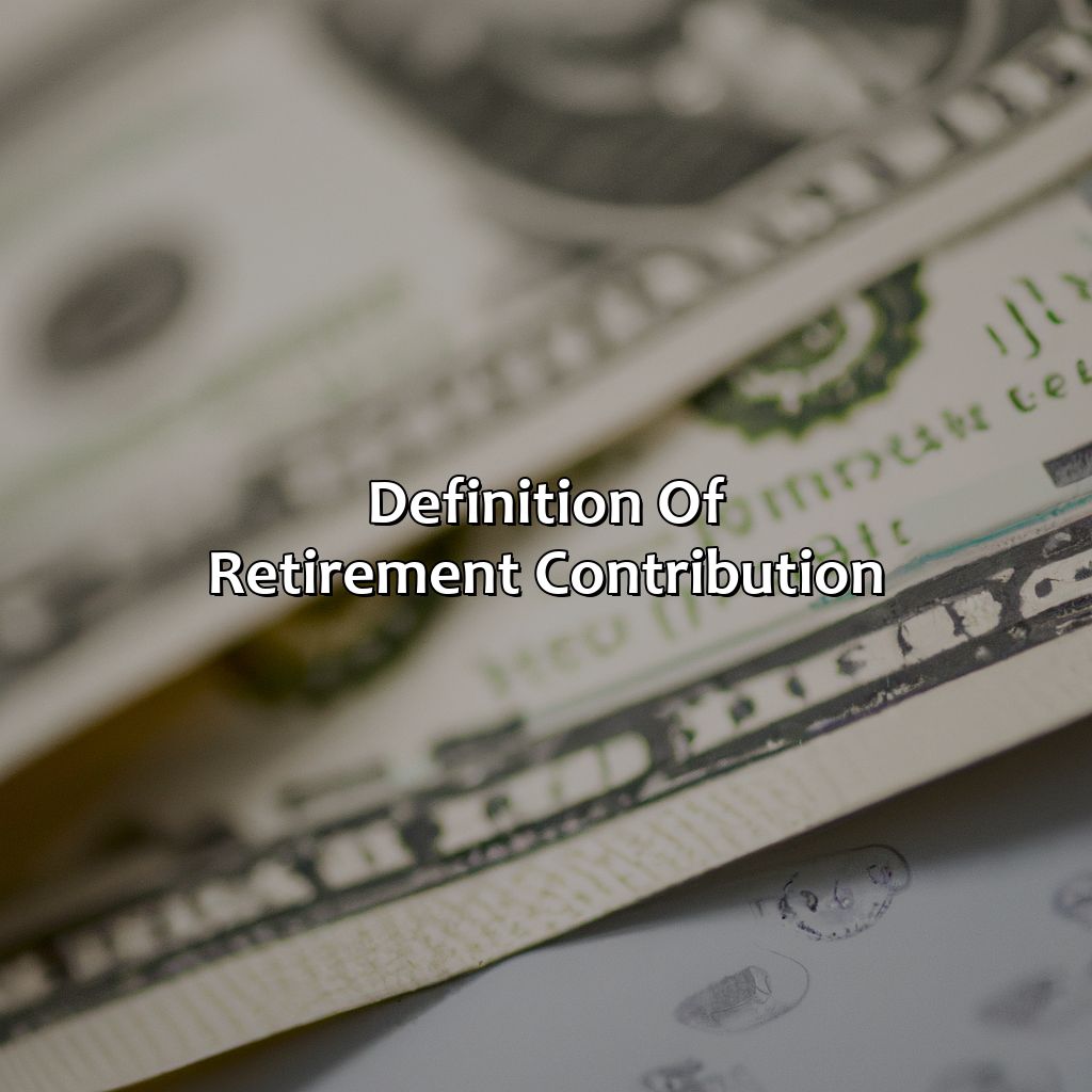 Definition of Retirement Contribution-what is retirement contribution?, 