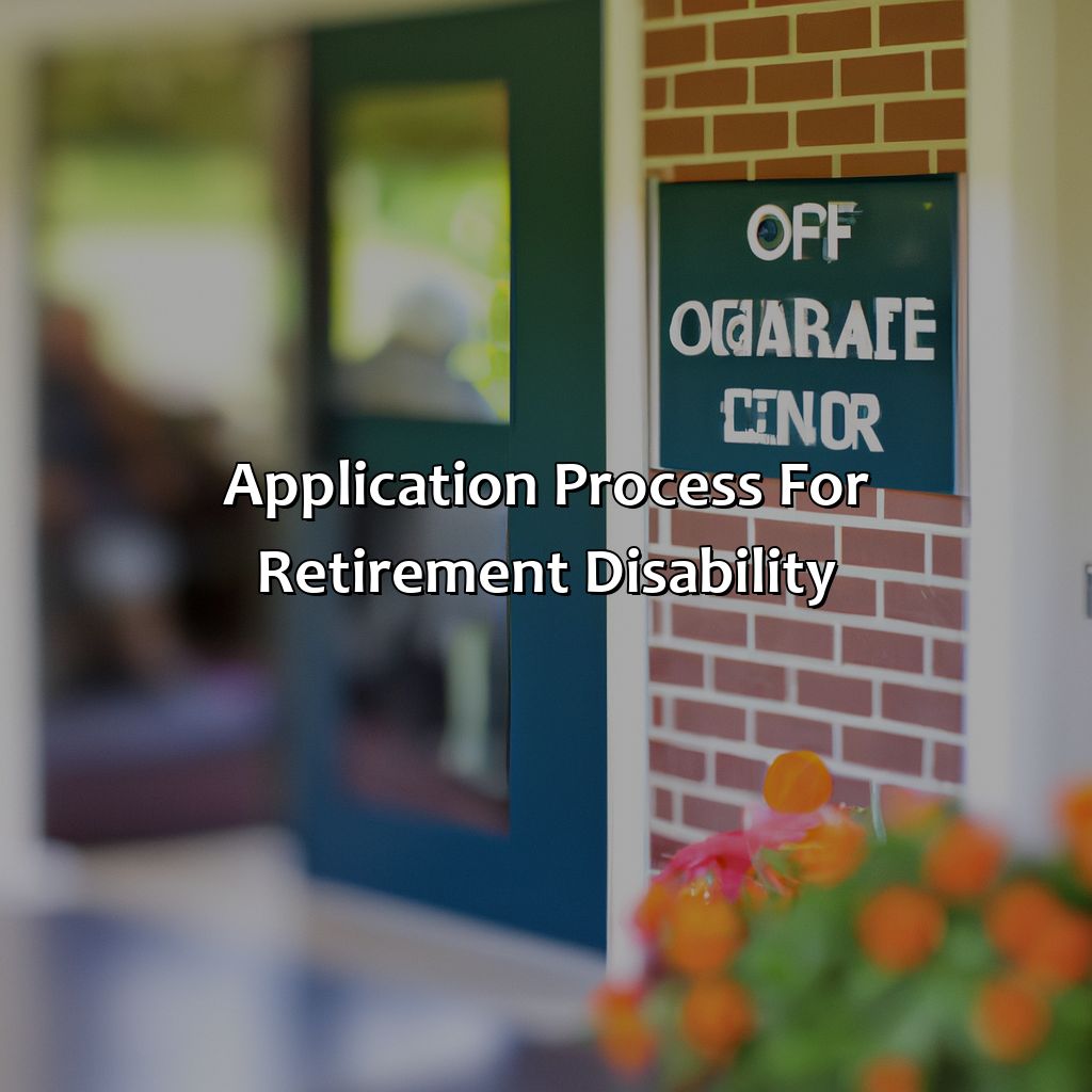 Application process for retirement disability-what is retirement disability?, 