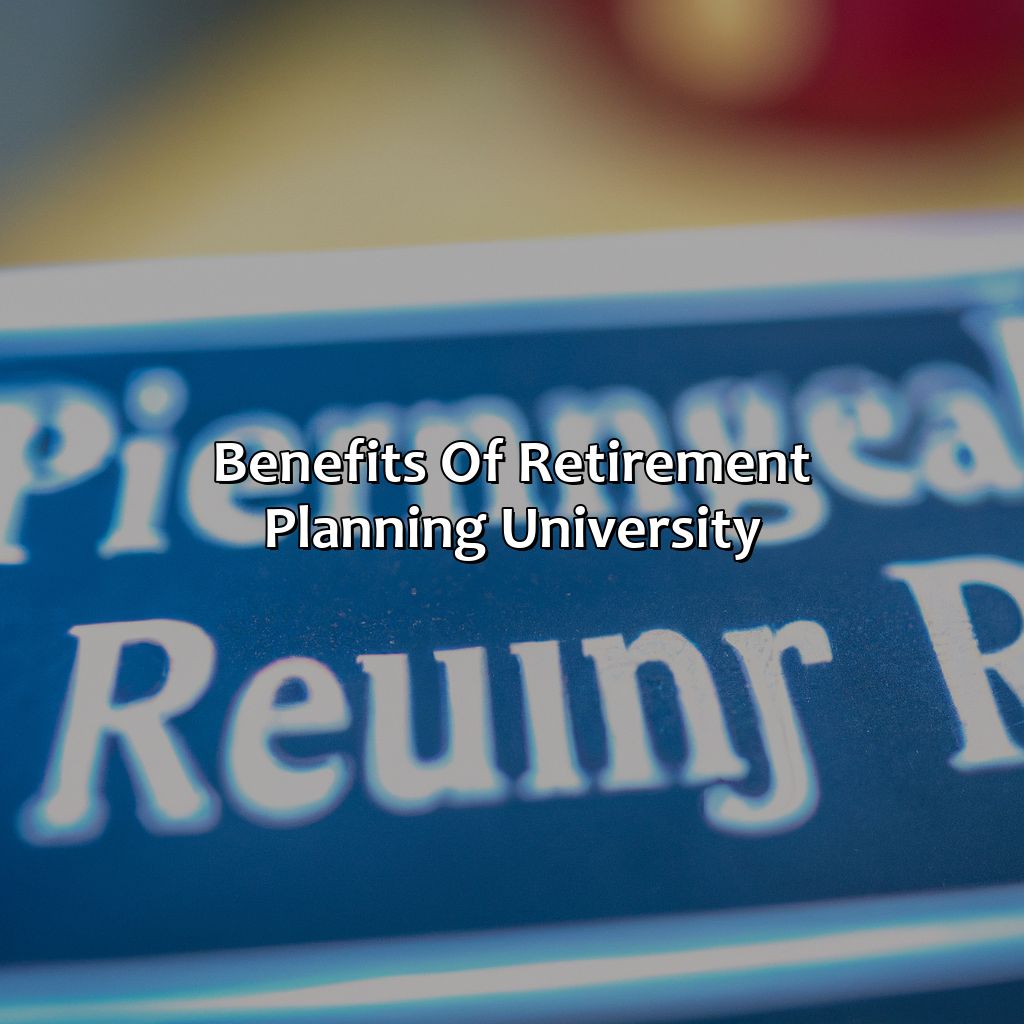 Benefits of Retirement Planning University-what is retirement planning university?, 