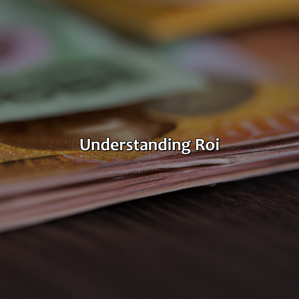 Understanding ROI-what is return on investment (roi)?, 