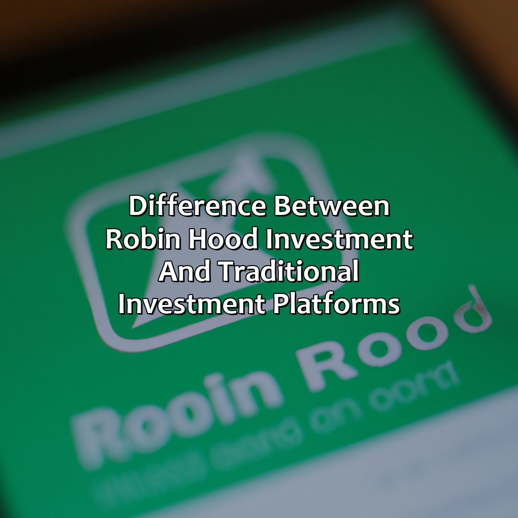 Difference between Robin Hood investment and traditional investment platforms-what is robin hood investment?, 