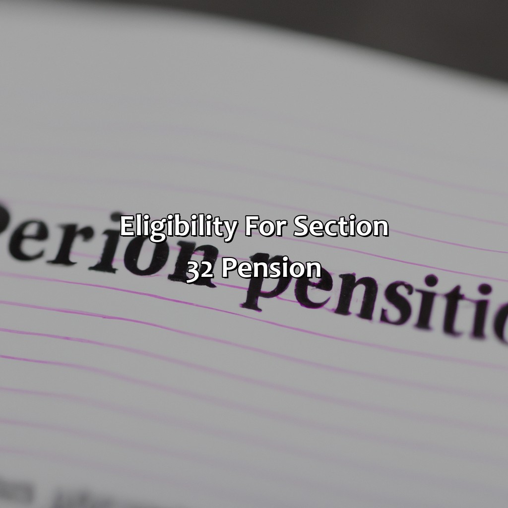 Eligibility for Section 32 Pension-what is section 32 pension?, 