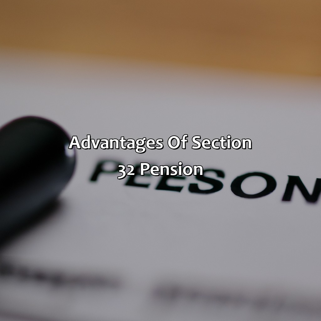 Advantages of Section 32 Pension-what is section 32 pension?, 