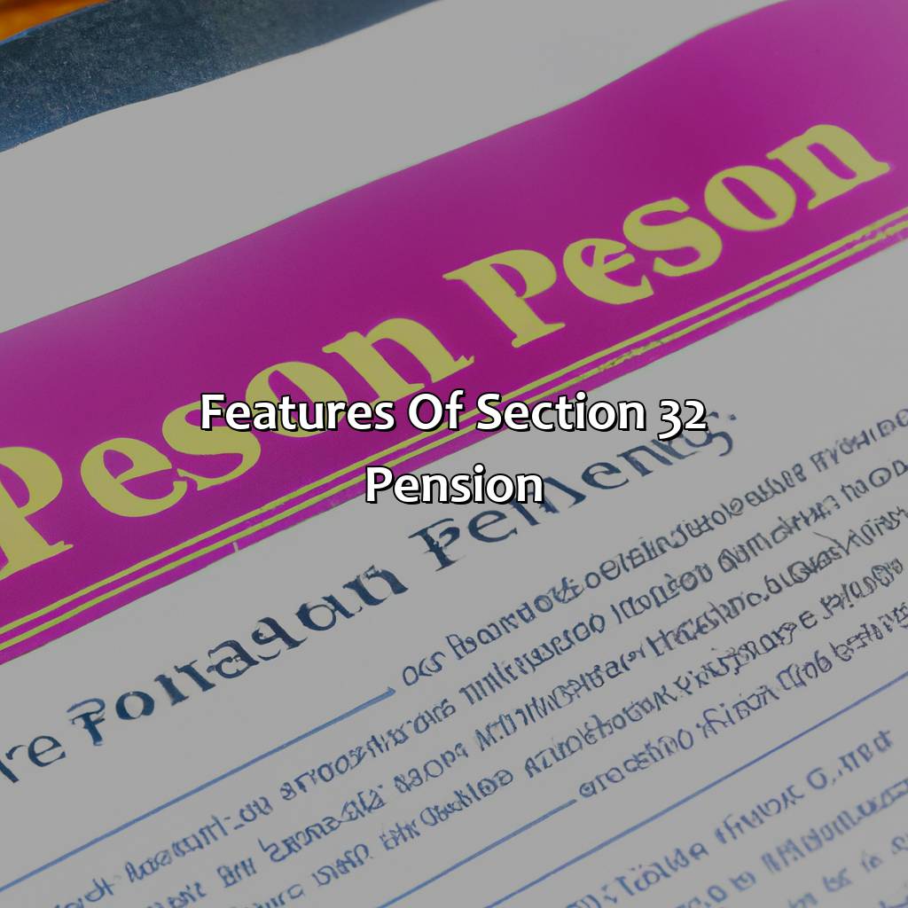 Features of Section 32 Pension-what is section 32 pension?, 