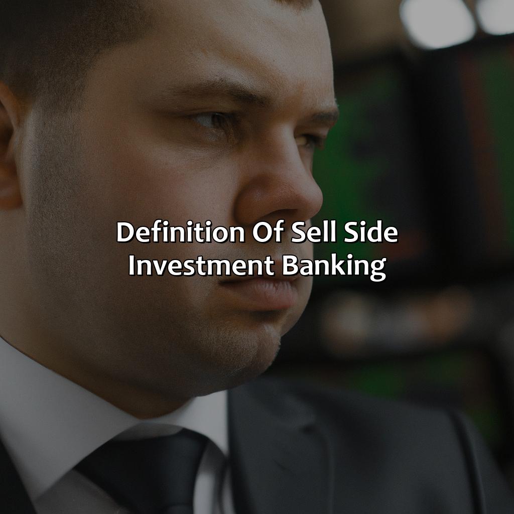 Definition of Sell Side Investment Banking-what is sell side investment banking?, 