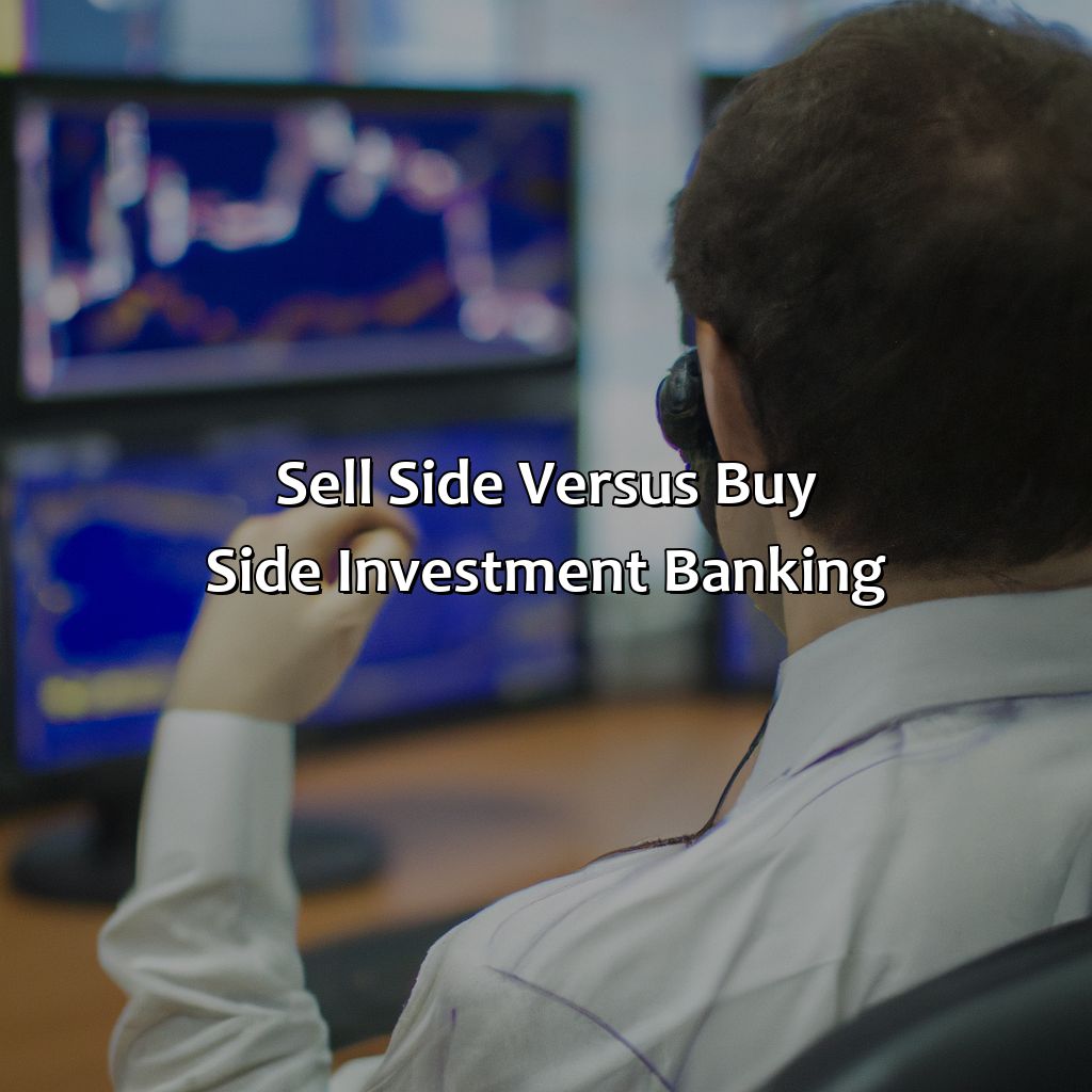 Sell Side versus Buy Side Investment Banking-what is sell side investment banking?, 