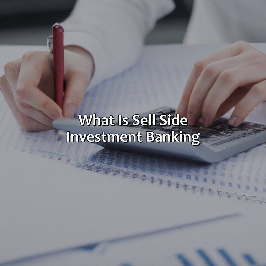 What Is Sell Side Investment Banking?
