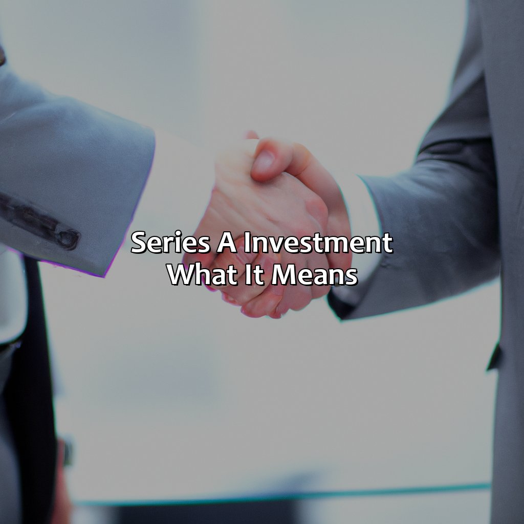 Series A Investment: What it means-what is series a investment?, 