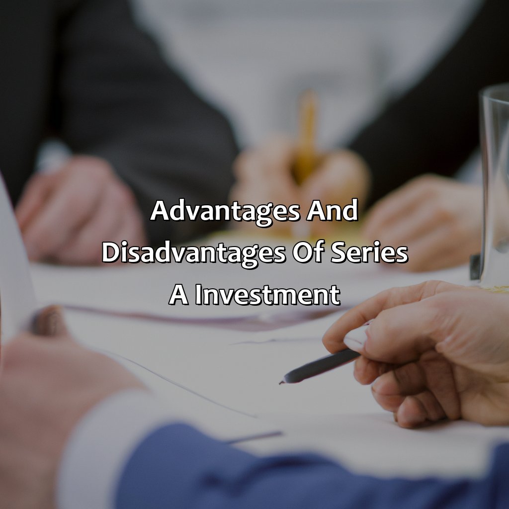 Advantages and Disadvantages of Series A Investment-what is series a investment?, 