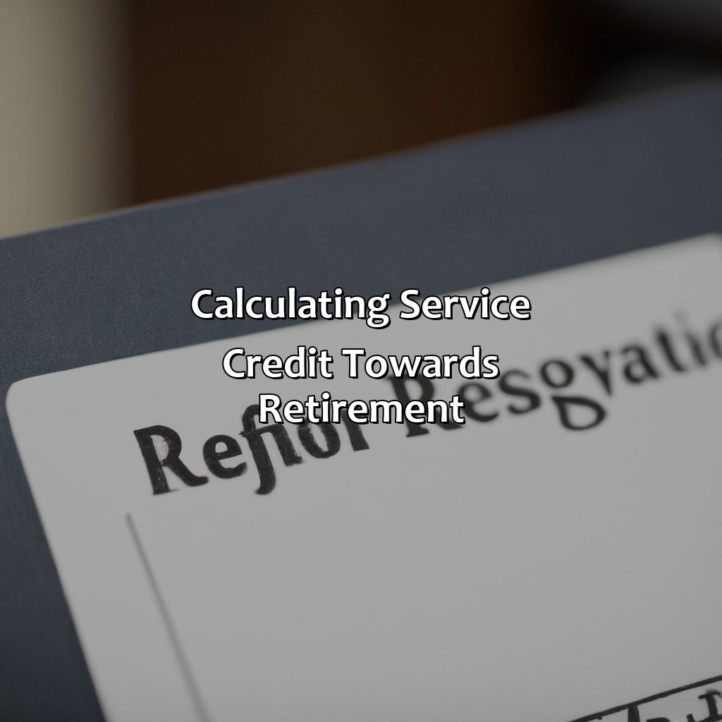 Calculating Service Credit towards Retirement-what is service credit for retirement?, 