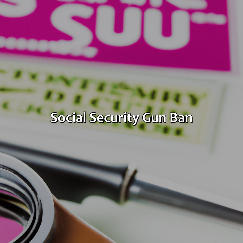 Social Security Gun Ban-what is social security gun ban?, 