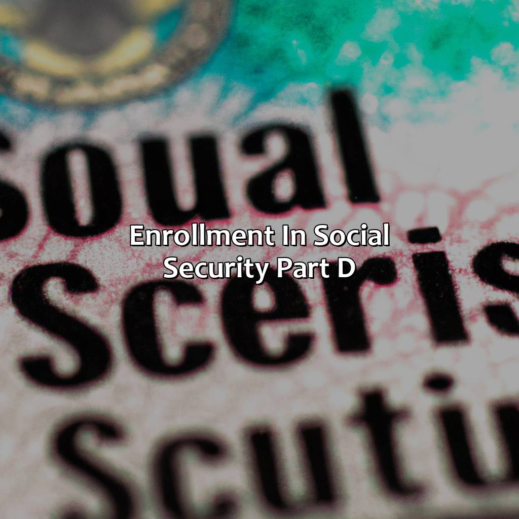 Enrollment in Social Security Part D-what is social security part d?, 