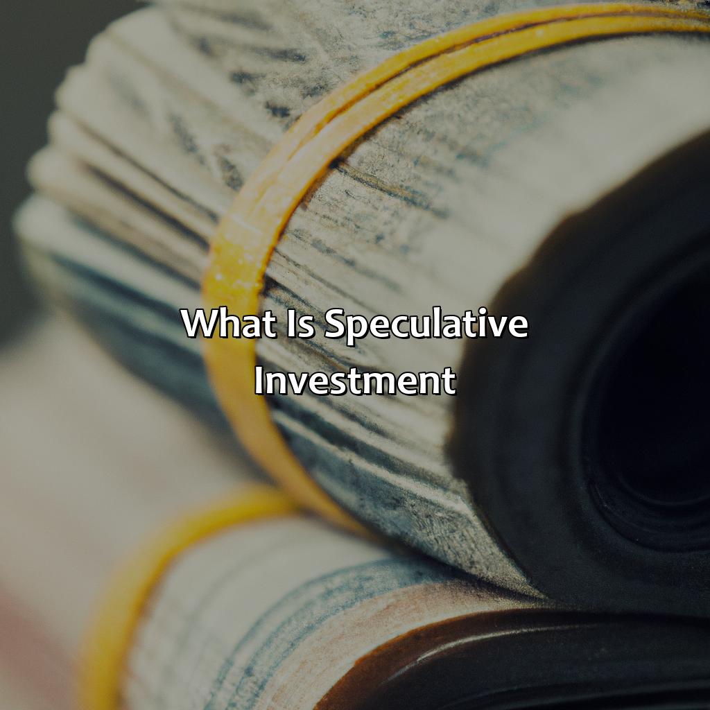 What Is Speculative Investment?