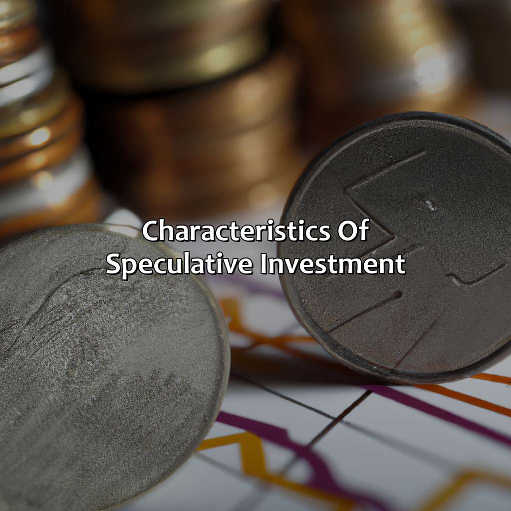 Characteristics of Speculative Investment-what is speculative investment?, 