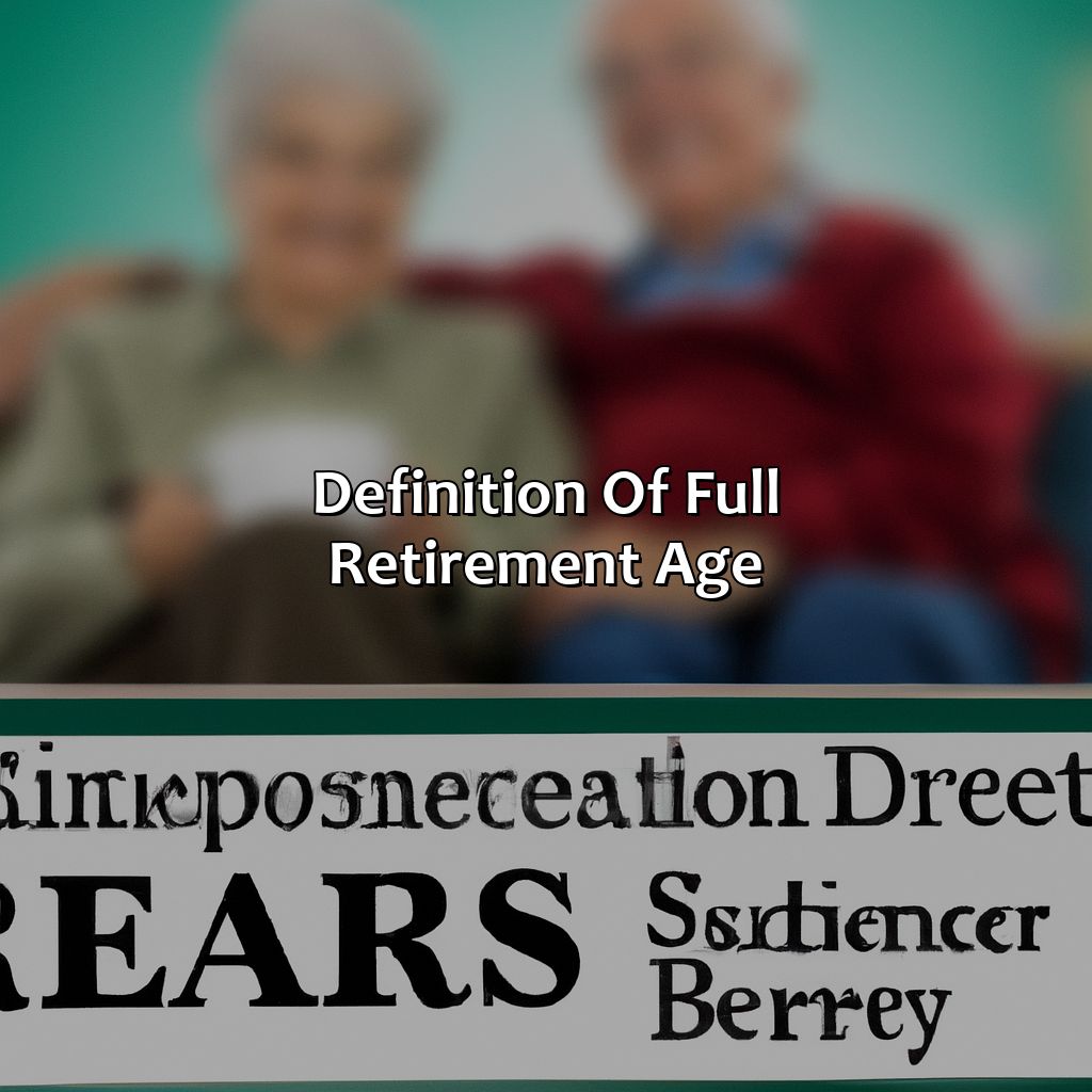 Definition of Full Retirement Age-what is ssa full retirement age?, 