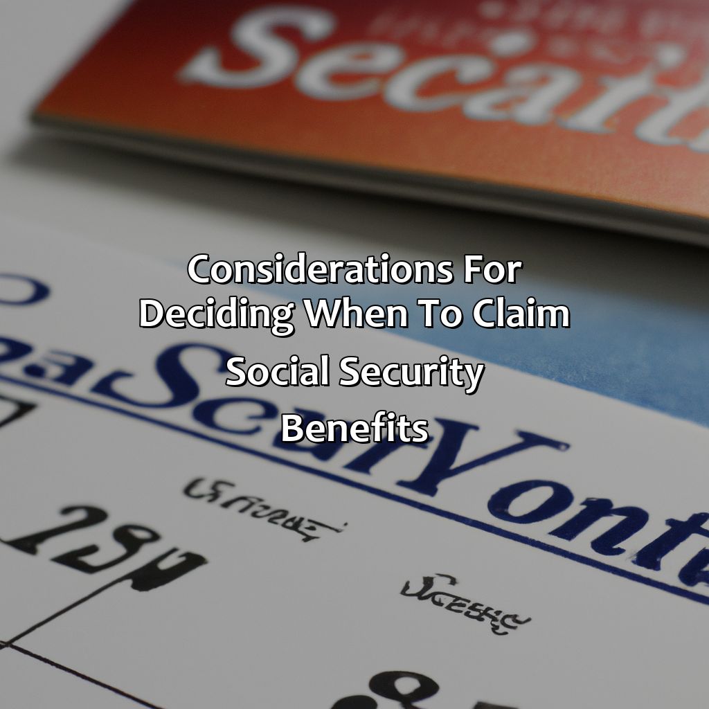 Considerations for Deciding When to Claim Social Security Benefits-what is ssa full retirement age?, 