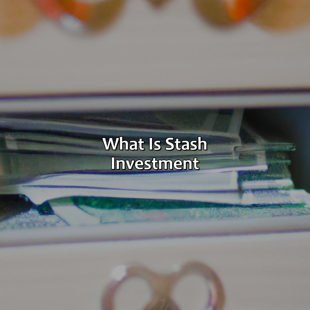 What Is Stash Investment?