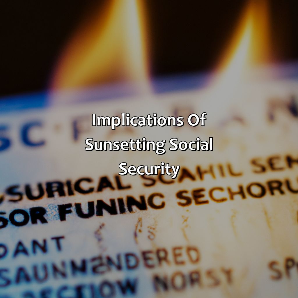 Implications of Sunsetting Social Security-what is sunsetting social security?, 