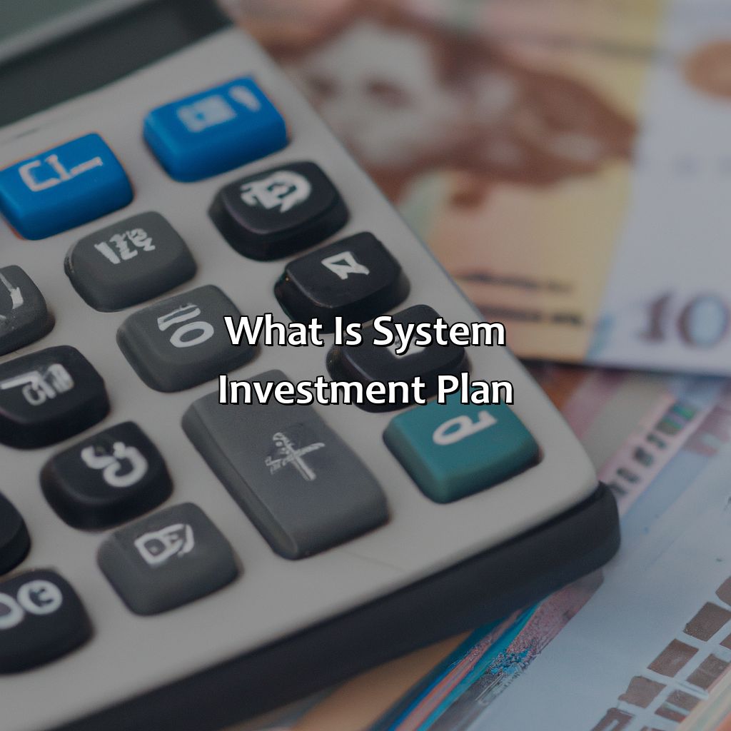 What Is System Investment Plan?