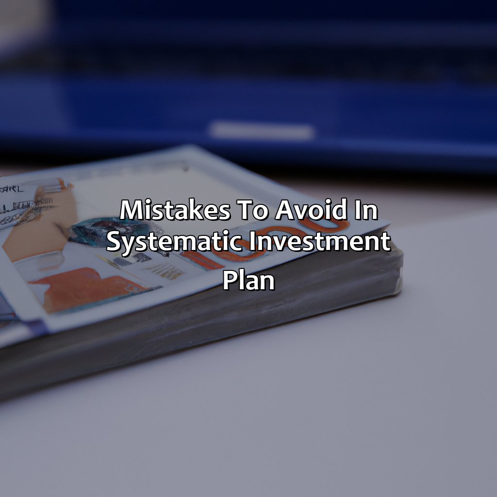 Mistakes to Avoid in Systematic Investment Plan-what is systematic investment plan?, 