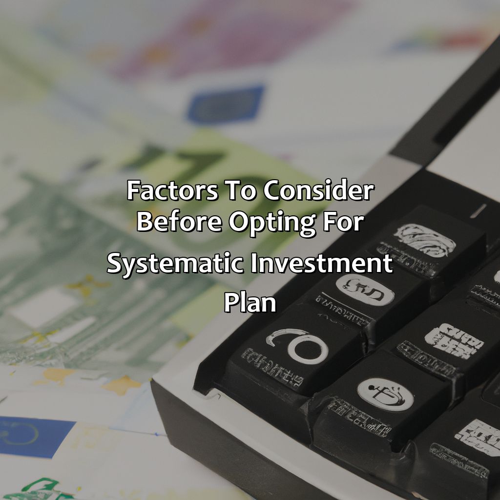 Factors to Consider Before Opting for Systematic Investment Plan-what is systematic investment plan?, 