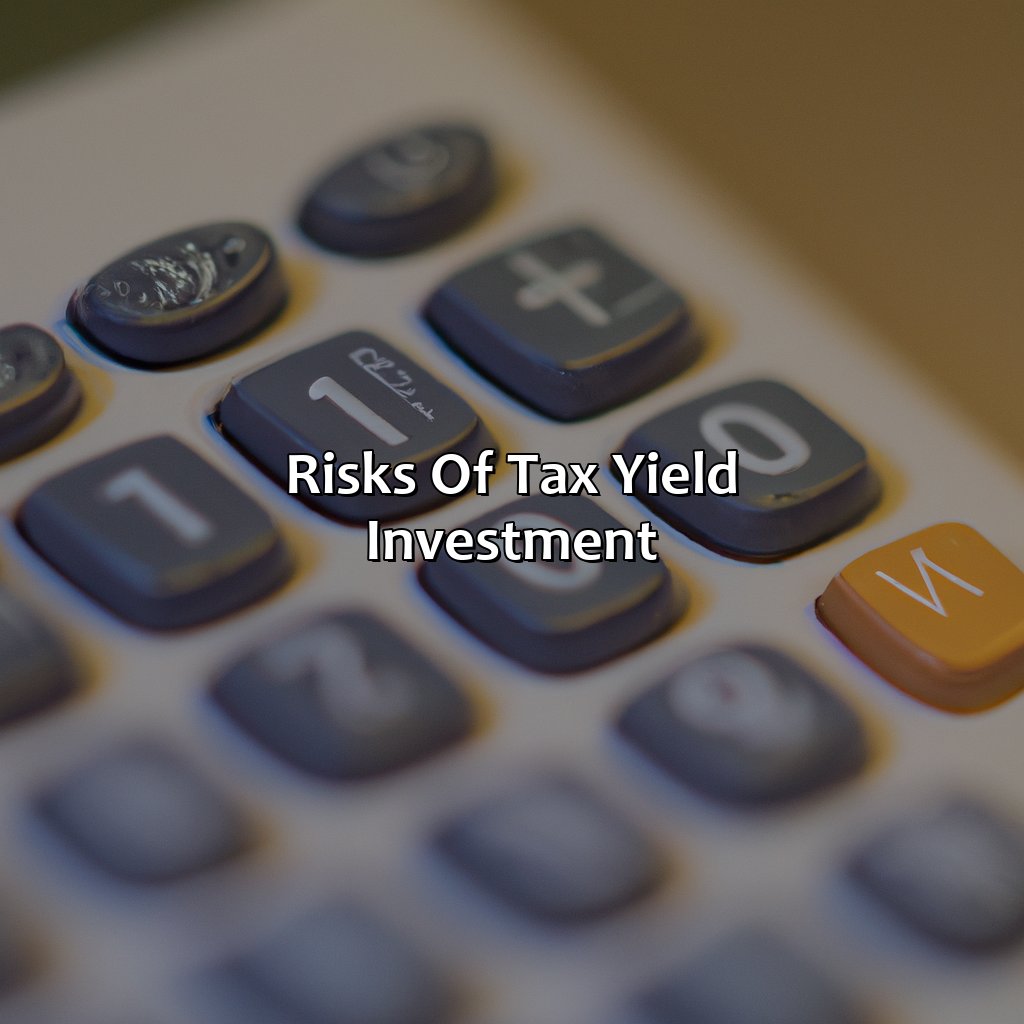 Risks of Tax Yield Investment-what is tax yield investment?, 