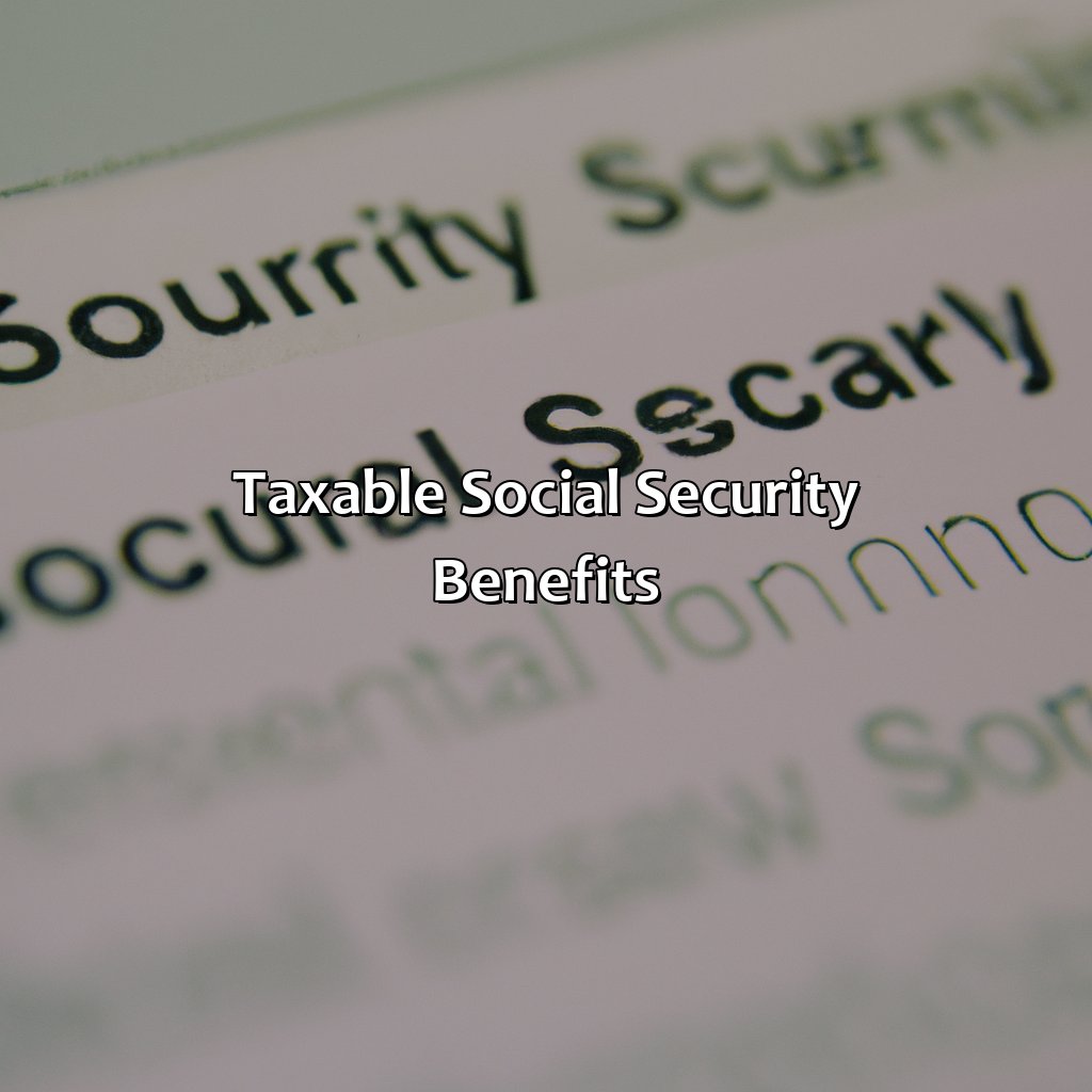 Taxable Social Security Benefits-what is taxable social security benefits?, 