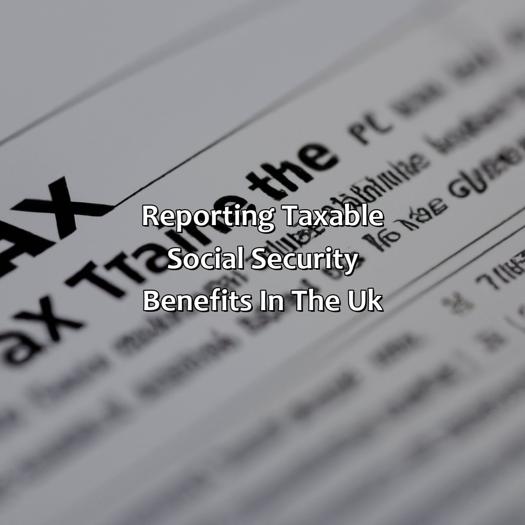 Reporting Taxable Social Security Benefits in the UK-what is taxable social security benefits uk?, 