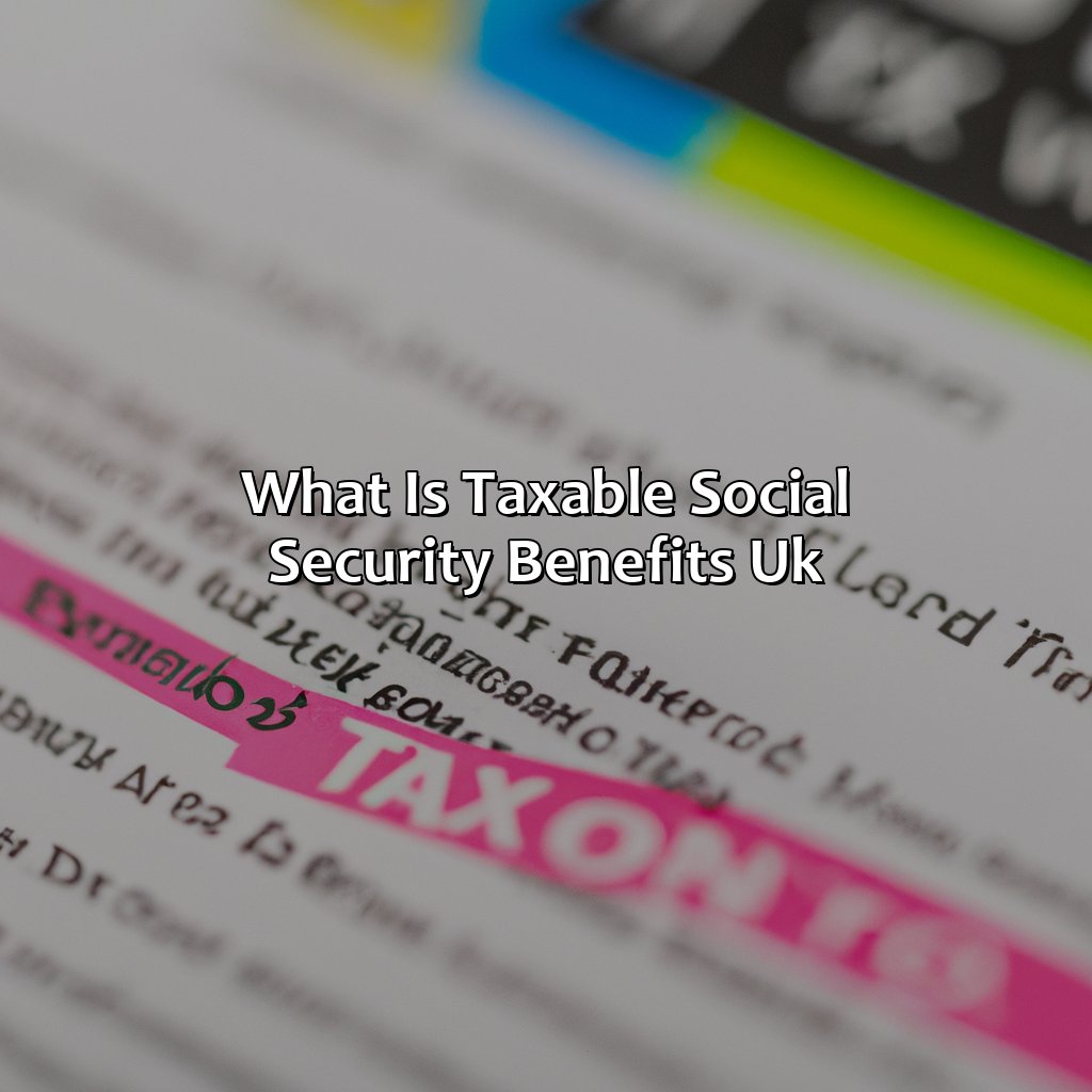 What Is Taxable Social Security Benefits Uk?