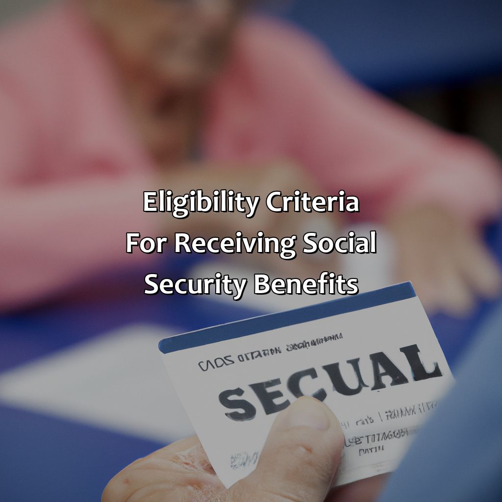 Eligibility criteria for receiving social security benefits-what is the 10 year rule for social security?, 