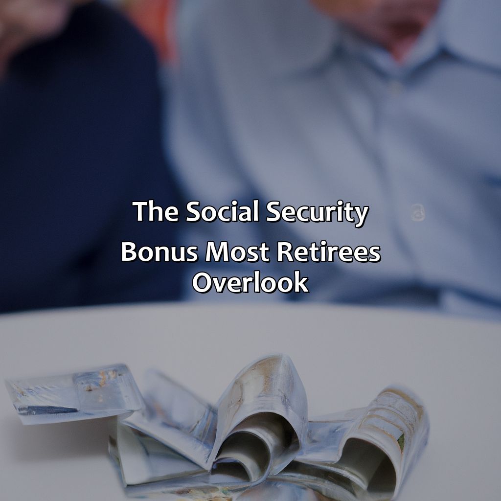 The Social Security Bonus Most Retirees Overlook-what is the $15978 social security bonus most retirees completely overlook?, 